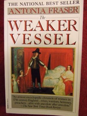 The Weaker Vessel by Antonia Fraser