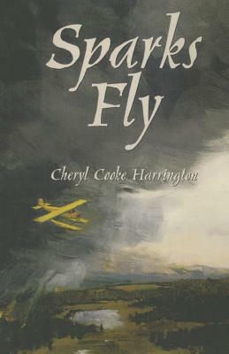Sparks Fly by Cheryl Cooke Harrington
