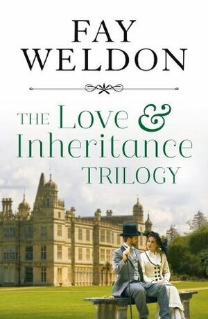 The Love & Inheritance Trilogy by Fay Weldon