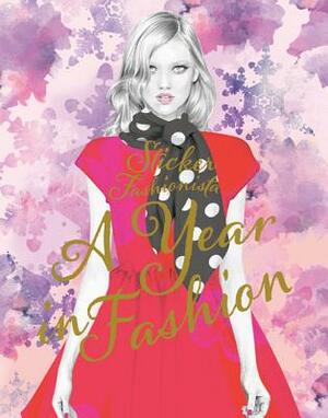 Sticker Fashionista: A Year of Fashion by Kelly Smith