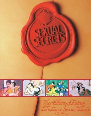 Sexual Secrets: The Alchemy of Ecstasy by Penny Slinger, Nik Douglas