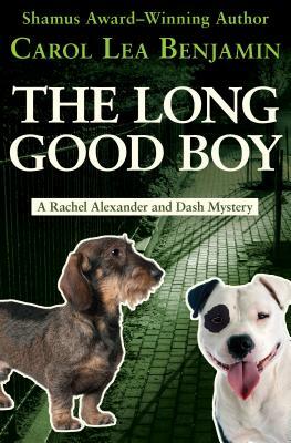 The Long Good Boy by Carol Lea Benjamin