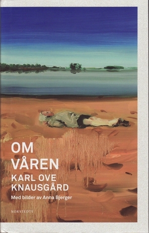 Om våren by Karl Ove Knausgård