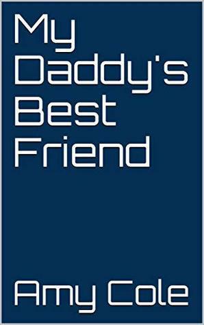 My Daddy's Best Friend by Amy Cole