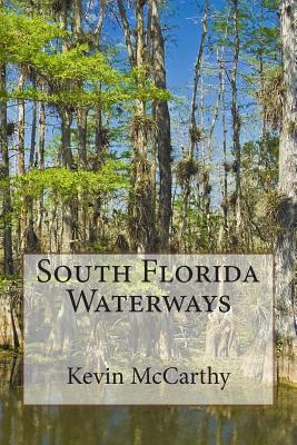 South Florida Waterways by Kevin McCarthy