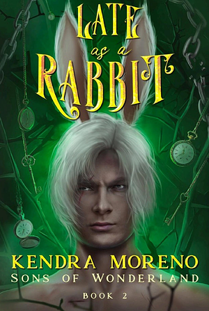 Late As a Rabbit by Kendra Moreno