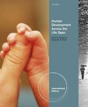 Human Development Across the Life-Span. by Carol K. Sigelman