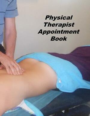 Physical Therapist Appointment Book: Undated Hourly Appointment Book by Beth Johnson