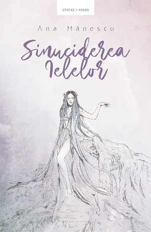 Sinuciderea Ielelor by Ana Mănescu