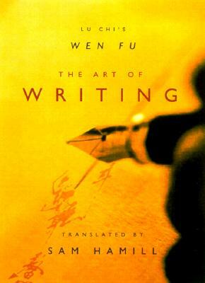 The Art of Writing: Lu Chi's Wen Fu by 
