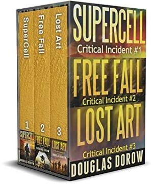 The Critical Incident Series, Episodes 1 - 3: SuperCell, Free Fall, Lost Art by Douglas Dorow