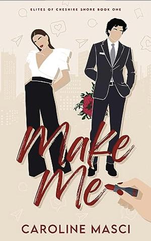 Make Me by Caroline Masci