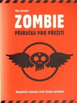 Zombie - příručka pro přežití by Max Brooks