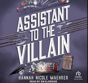 Assistant to the Villain by Hannah Nicole Maehrer