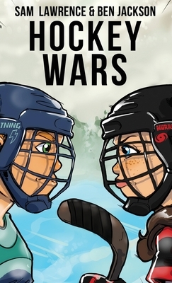 Hockey Wars by Sam Lawrence, Ben Jackson