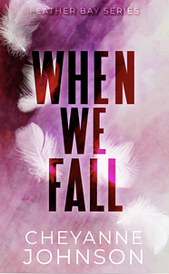 When We Fall by Cheyanne Johnson