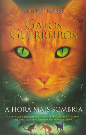 A Hora Mais Sombria by Erin Hunter