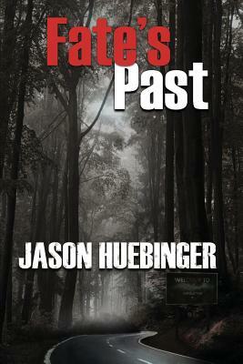 Fate's Past by Jason Huebinger