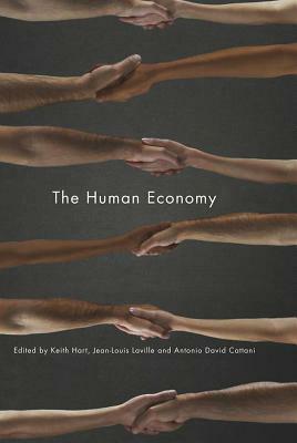 The Human Economy by Antonio David Cattani, Keith Hart, Jean-Louis Laville