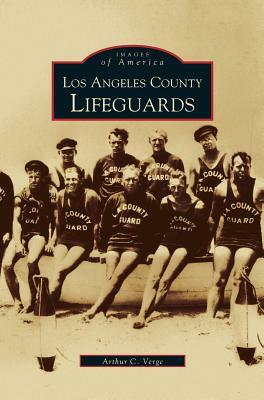 Los Angeles County Lifeguards by Arthur C. Verge