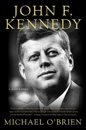 John F. Kennedy: A Biography by Michael O'Brien