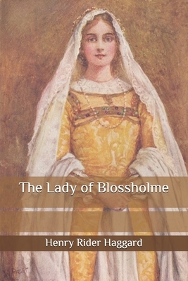 The Lady of Blossholme by H. Rider Haggard