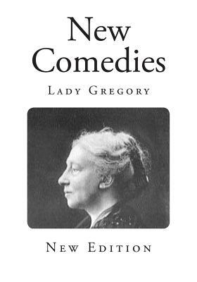 New Comedies by Lady Gregory