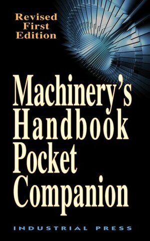 Machinery's Handbook, Pocket Companion by Christopher J. McCauley