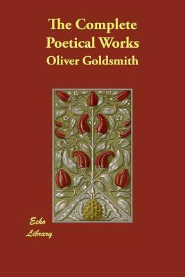 The Complete Poetical Works by Oliver Goldsmith