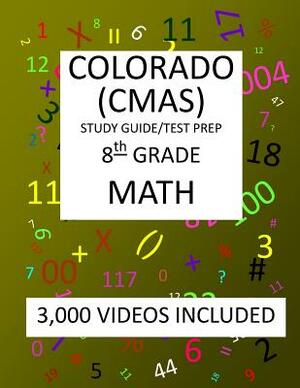 8th Grade COLORADO CMAS, 2019 MATH, Test Prep: 8th Grade COLORADO MEASURES of ACADEMIC SUCCESS 2019 MATH Test Prep/Study Guide by Mark Shannon