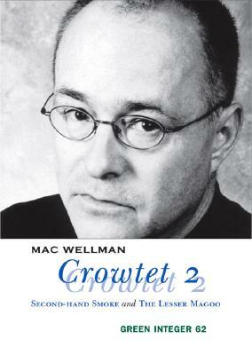 Crowtet 2: Second-Hand Smoke & the Lesser Magoo by Mac Wellman