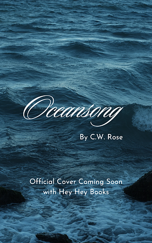 Oceansong by C.W. Rose