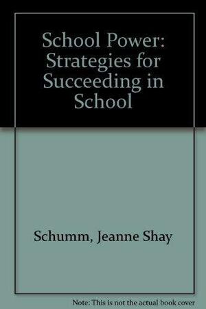 School Power: Strategies for Succeeding in School by Marguerite Radencich, Marguerite C. Radencich, Jeanne Shay Schumm, Pamela Espeland