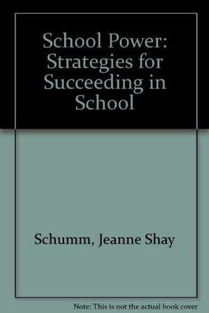 School Power: Strategies for Succeeding in School by Marguerite C. Radencich, Marguerite Radencich, Jeanne Shay Schumm, Pamela Espeland