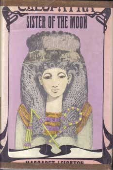 Cleopatra, Sister of the Moon by Margaret Leighton