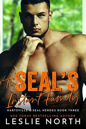 The SEAL's Instant Family by Leslie North
