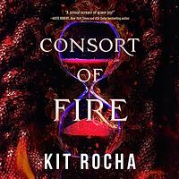 Consort of Fire by Kit Rocha