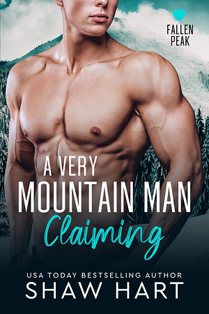 A Very Mountain Man Claiming by Shaw Hart