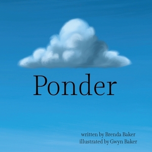 Ponder by Brenda Baker