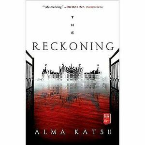 The Reckoning: Book Two of the Taker Trilogy by Alma Katsu