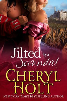 Jilted by a Scoundrel by Cheryl Holt