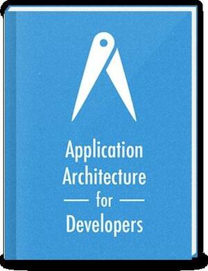 Application Architecture for Developers by Avery Ryan Quinn