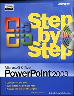 Microsoft® Office PowerPoint® 2003 Step by Step by Online Training Solutions Inc.