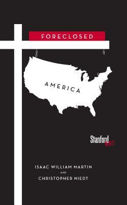 Foreclosed America by Christopher Niedt, Isaac Martin