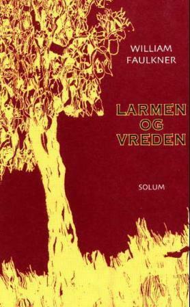 Larmen og vreden by William Faulkner