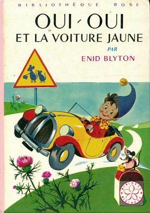 Oui-Oui et la voiture jaune by Enid Blyton