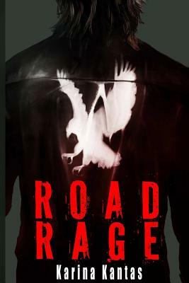 Road Rage by Karina Kantas