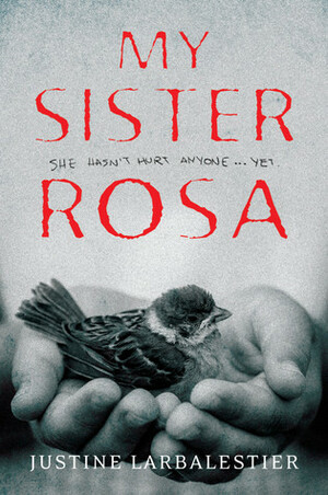 My Sister Rosa by Justine Larbalestier