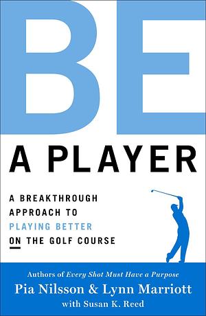 Be a Player by Lynn Marriott, Pia Nilsson, Pia Nilsson, Susan K. Reed