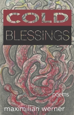 Cold Blessings by Maximilian Werner